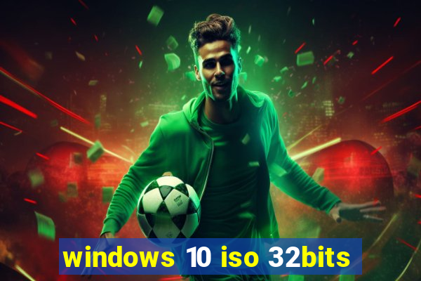 windows 10 iso 32bits